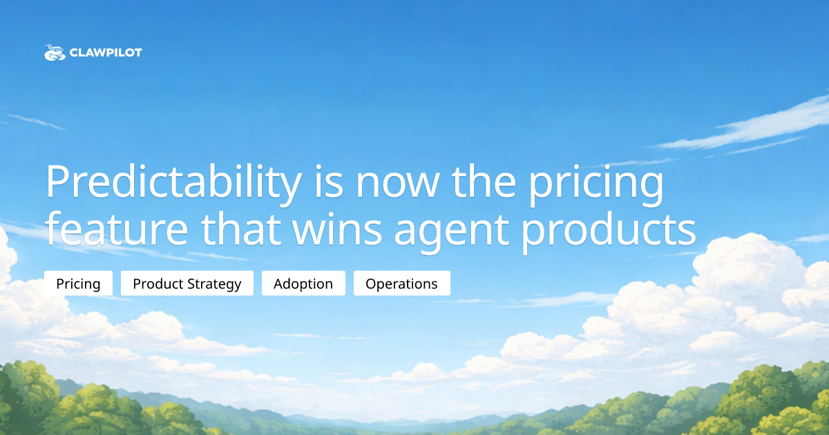 Predictability is now the pricing feature that wins agent products ...